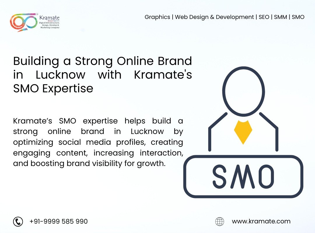 Building a Strong Online Brand in Lucknow with Kramate's SMO Expertise