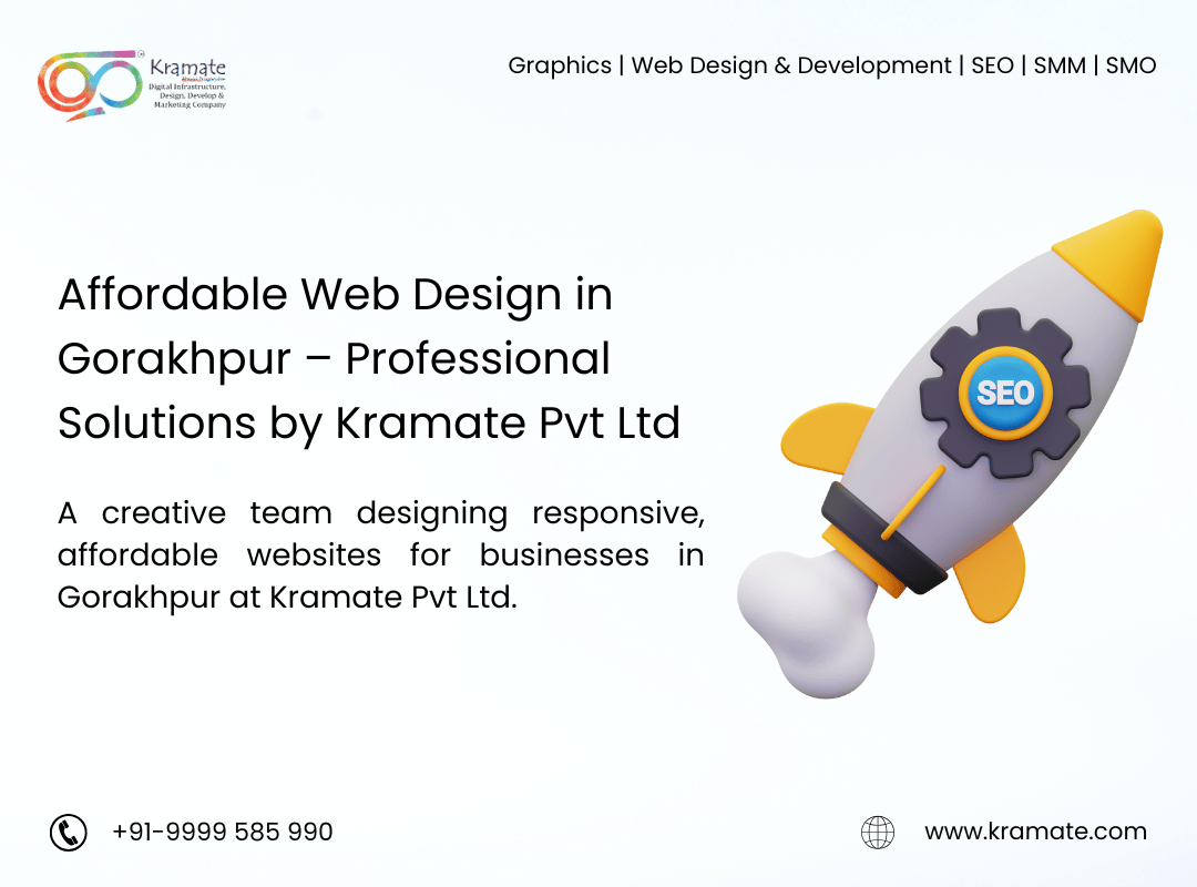 Affordable Web Design in Gorakhpur – Professional Solutions by Kramate Pvt Ltd