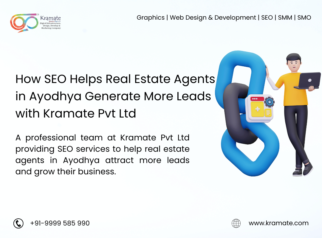How SEO Helps Real Estate Agents in Ayodhya Generate More Leads with Kramate Pvt Ltd