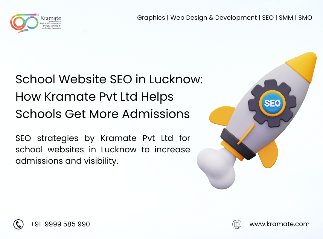 School Website SEO in Lucknow: How Kramate Pvt Ltd Helps Schools Get More Admissions