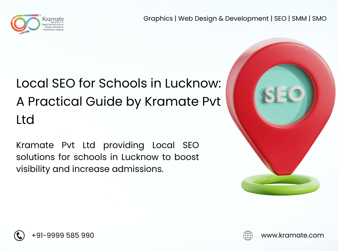 Local SEO for Schools in Lucknow: A Practical Guide by Kramate Pvt Ltd