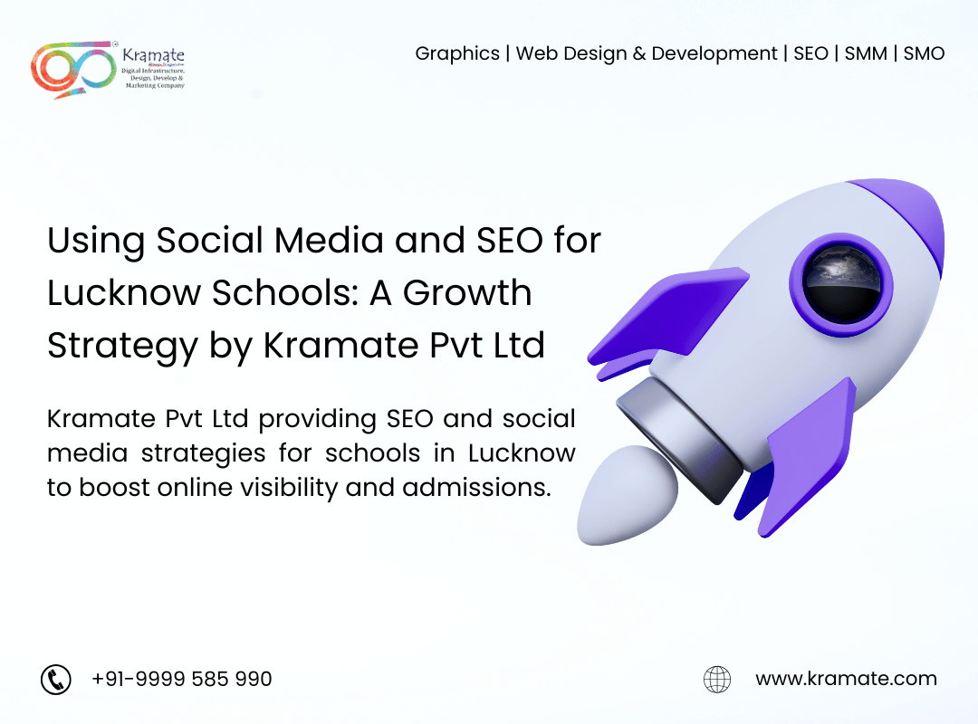 Using Social Media and SEO for Lucknow Schools: A Growth Strategy by Kramate Pvt Ltd