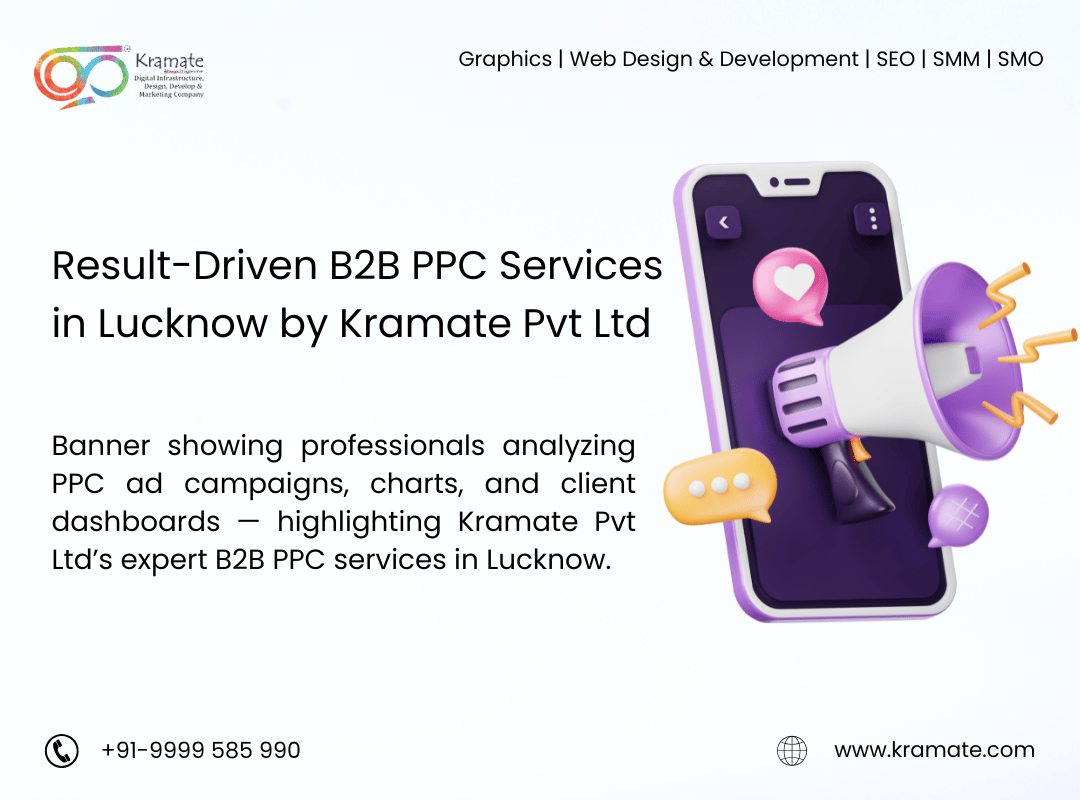 Result-Driven B2B PPC Services in Lucknow by Kramate Pvt Ltd