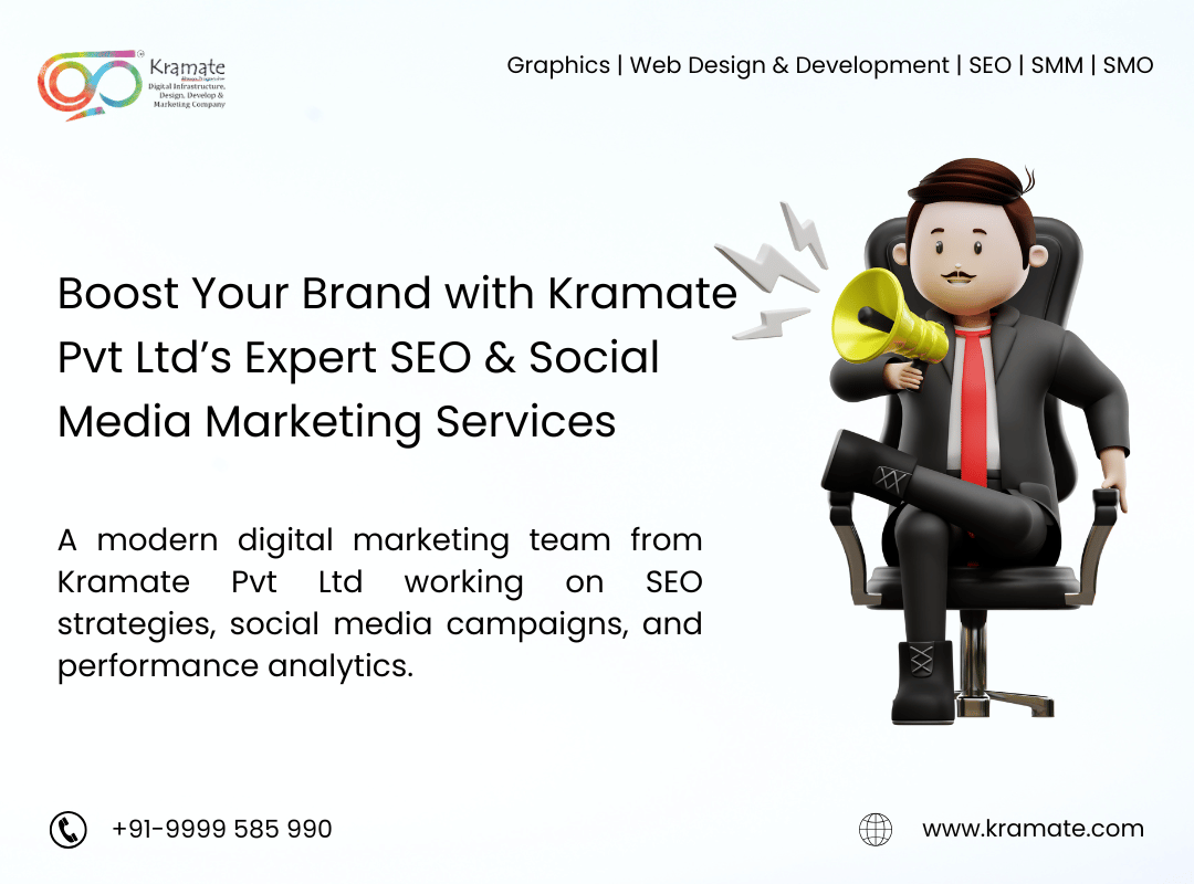 Boost Your Brand with Kramate Pvt Ltd’s Expert SEO & Social Media Marketing Services