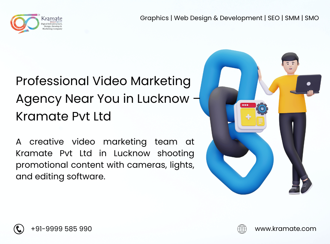 Professional Video Marketing Agency Near You in Lucknow – Kramate Pvt Ltd