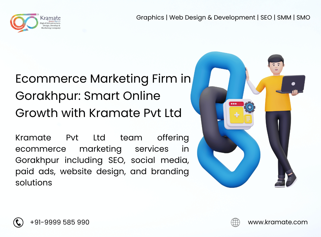 Ecommerce Marketing Firm in Gorakhpur: Smart Online Growth with Kramate Pvt Ltd