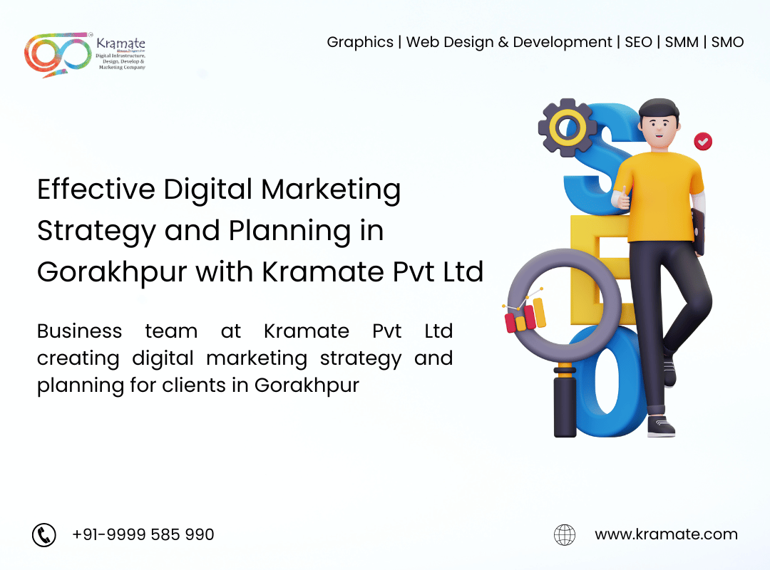 Effective Digital Marketing Strategy and Planning in Gorakhpur with Kramate Pvt Ltd
