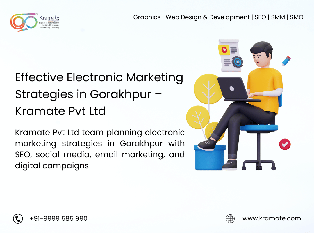 Effective Electronic Marketing Strategies in Gorakhpur – Kramate Pvt Ltd