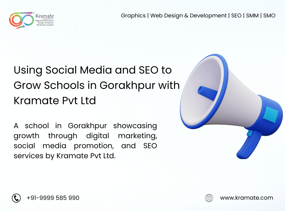 Using Social Media and SEO to Grow Schools in Gorakhpur with Kramate Pvt Ltd