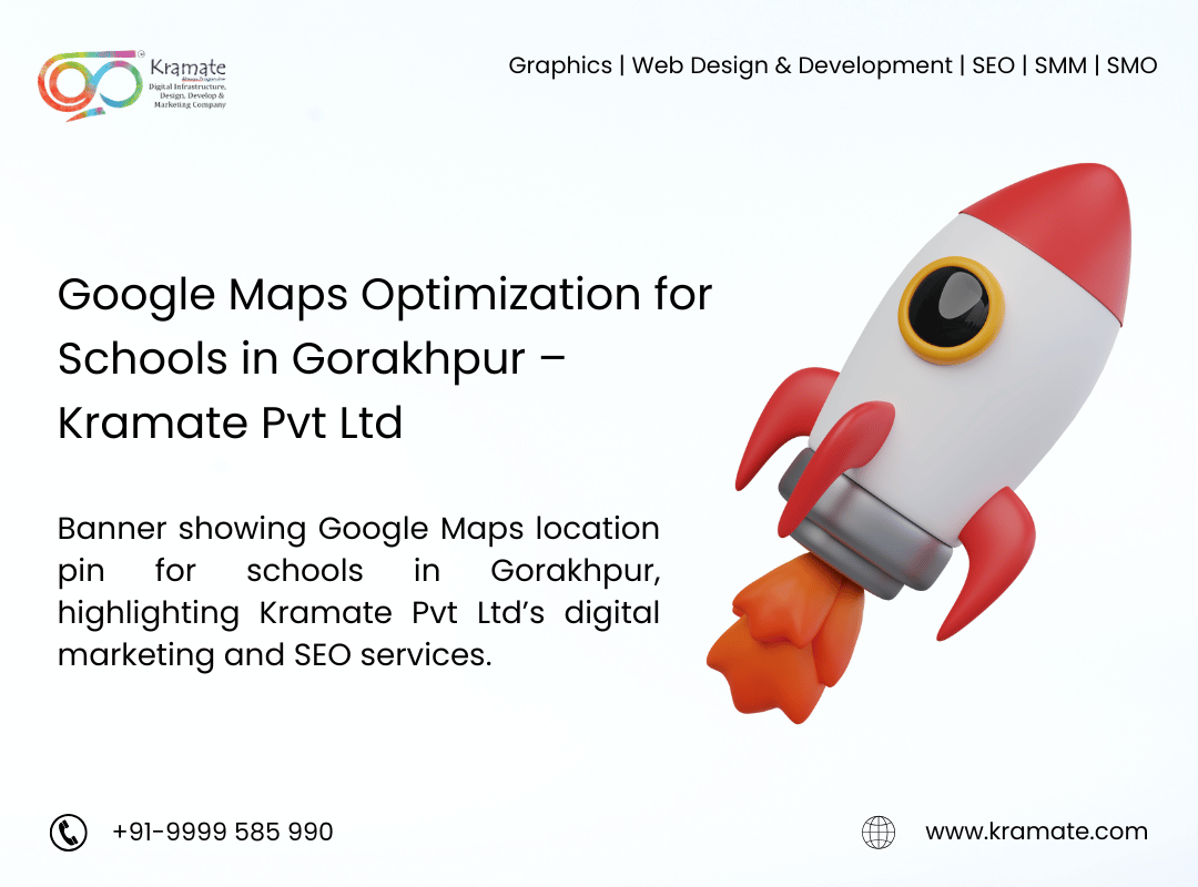 Google Maps Optimization for Schools in Gorakhpur – Kramate Pvt Ltd