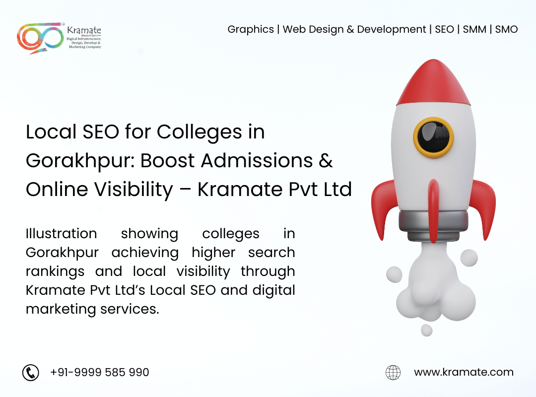 Local SEO for Colleges in Gorakhpur: Boost Admissions & Online Visibility – Kramate Pvt Ltd