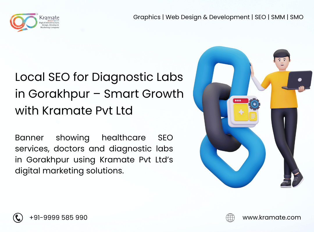 Local SEO for Diagnostic Labs in Gorakhpur – Smart Growth with Kramate Pvt Ltd