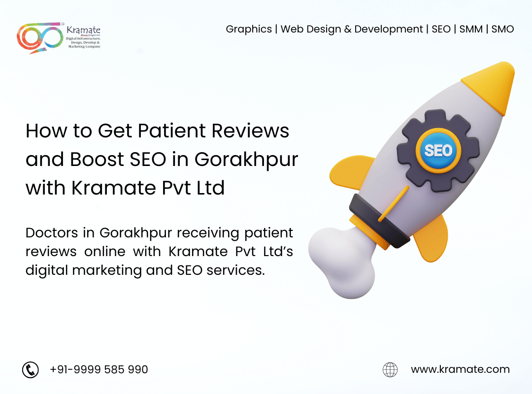 How to Get Patient Reviews and Boost SEO in Gorakhpur with Kramate Pvt Ltd