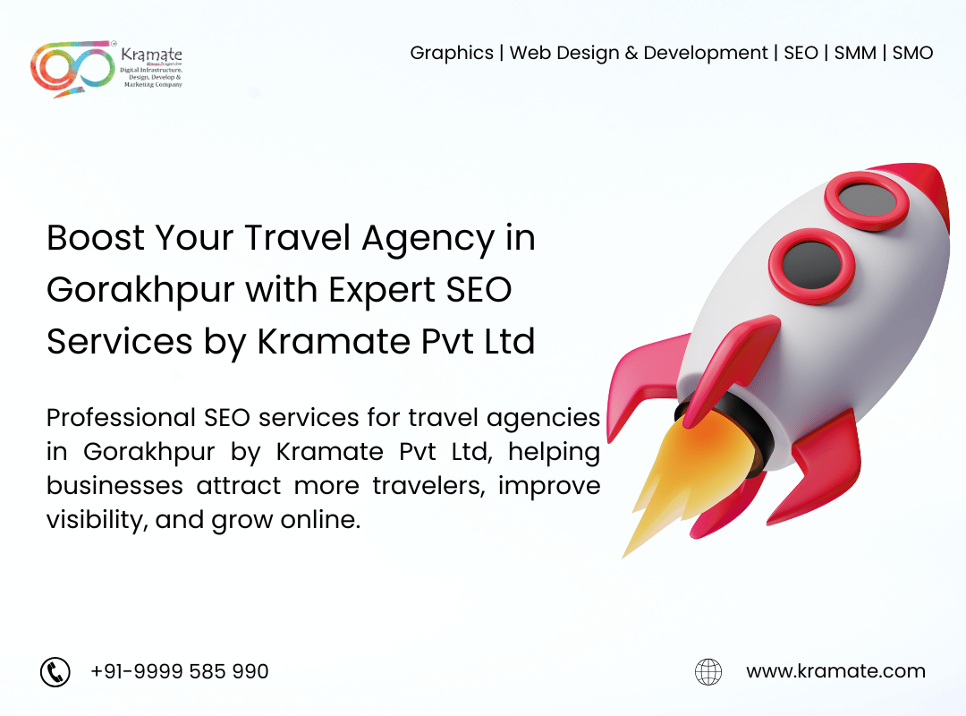 Boost Your Travel Agency in Gorakhpur with Expert SEO Services by Kramate Pvt Ltd