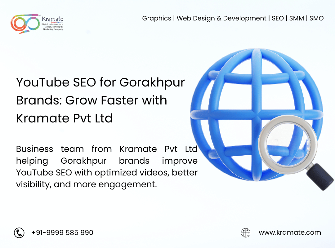 YouTube SEO for Gorakhpur Brands: Grow Faster with Kramate Pvt Ltd