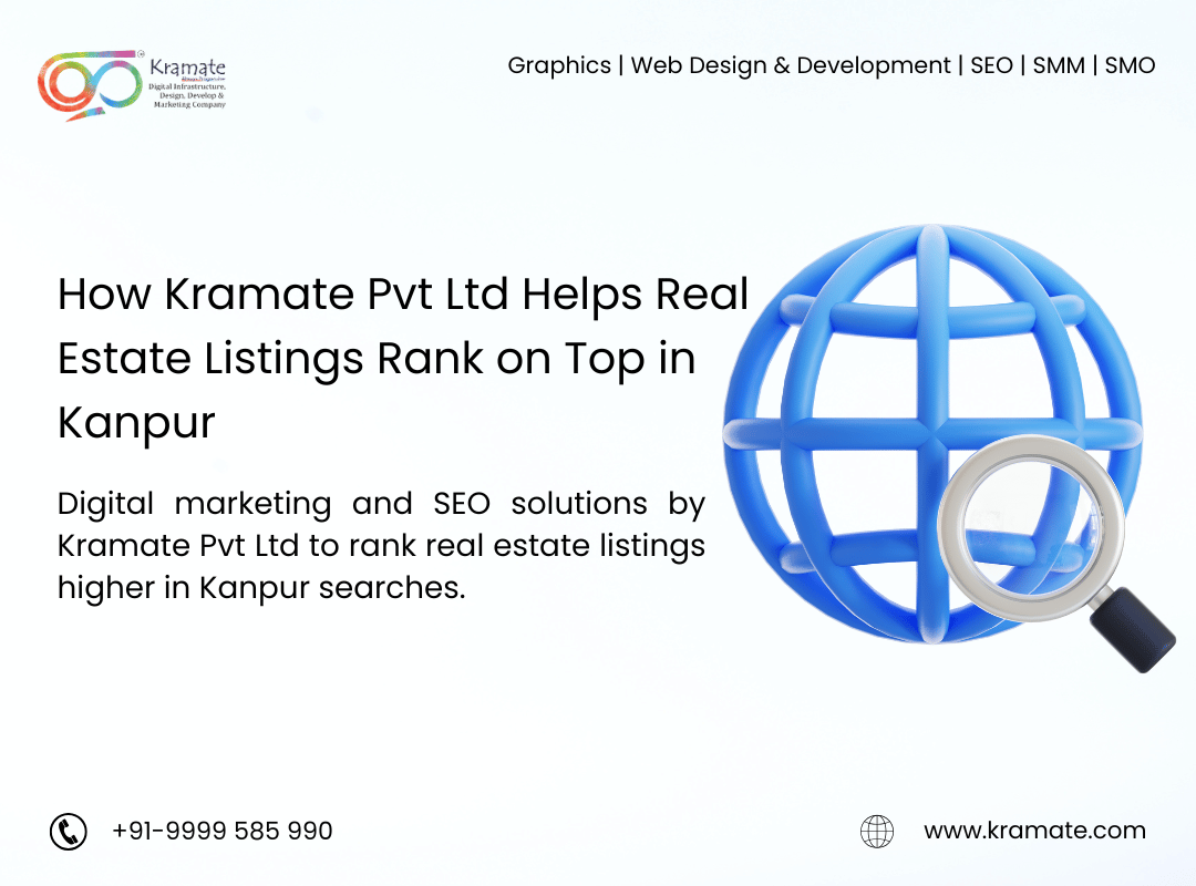 How Kramate Pvt Ltd Helps Real Estate Listings Rank on Top in Kanpur
