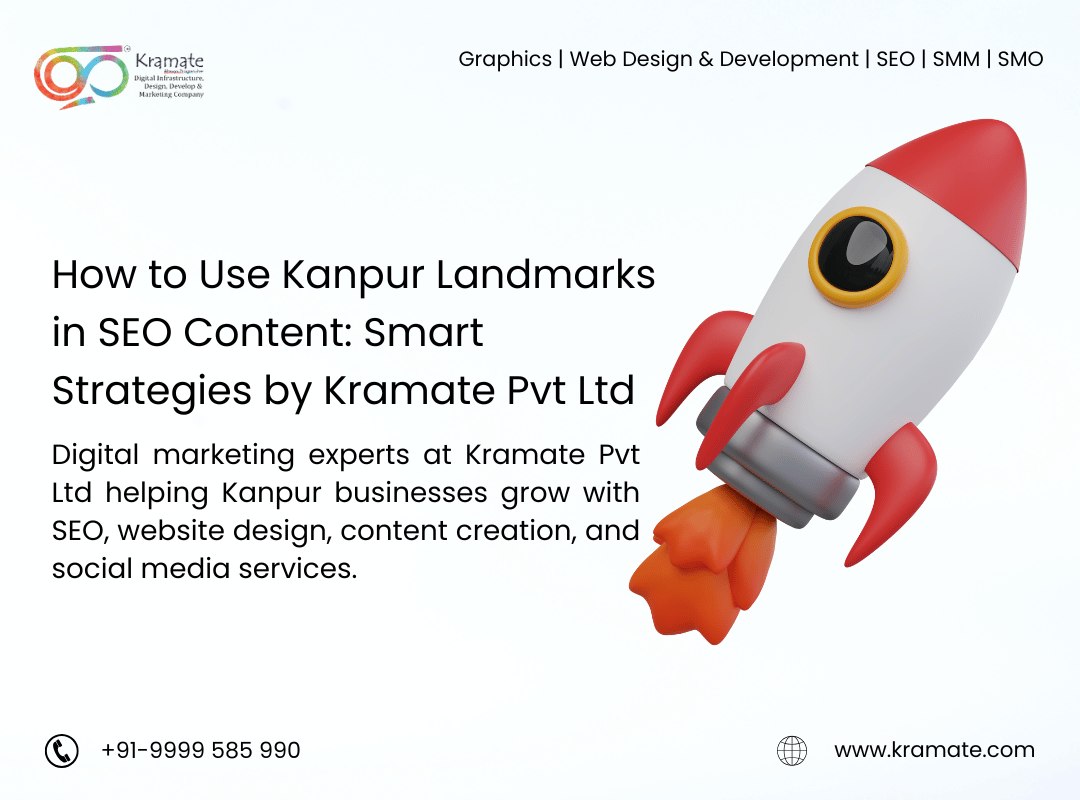 How to Use Kanpur Landmarks in SEO Content: Smart Strategies by Kramate Pvt Ltd