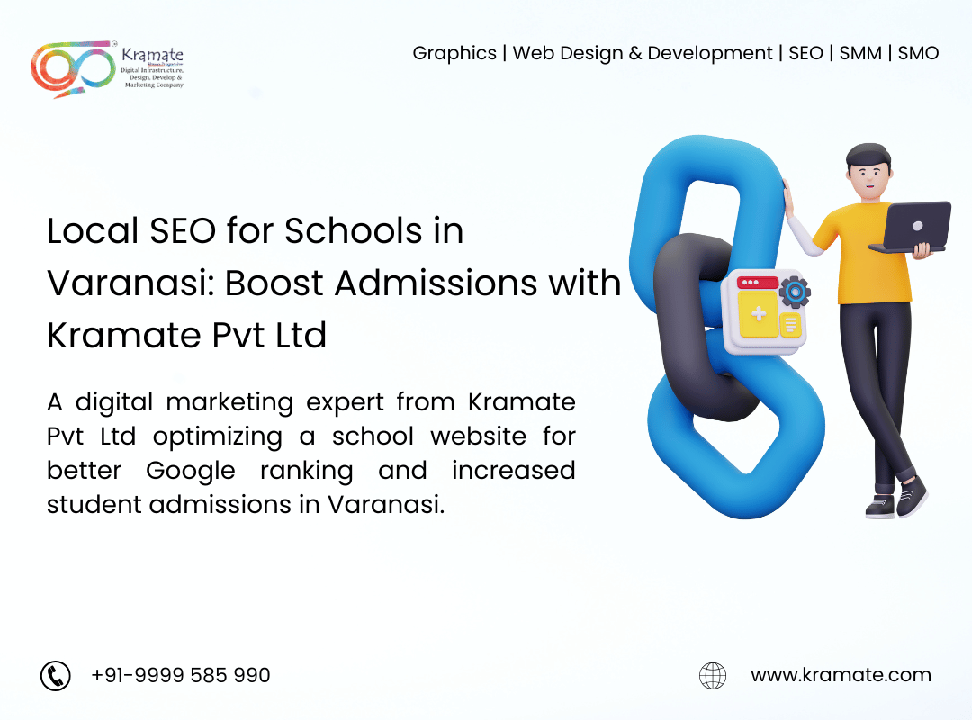 Local SEO for Schools in Varanasi: Boost Admissions with Kramate Pvt Ltd