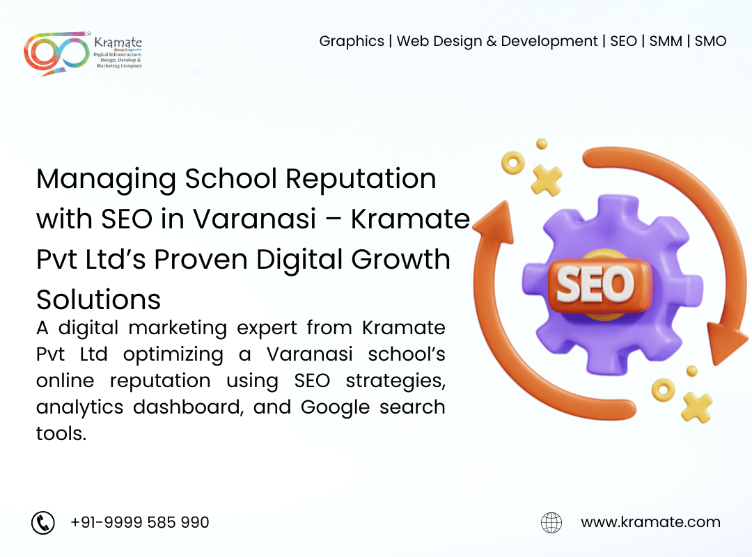 Managing School Reputation with SEO in Varanasi – Kramate Pvt Ltd’s Proven Digital Growth Solutions